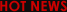 HOT NEWS